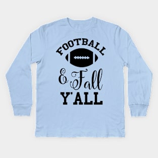 Football and fall y'all Kids Long Sleeve T-Shirt